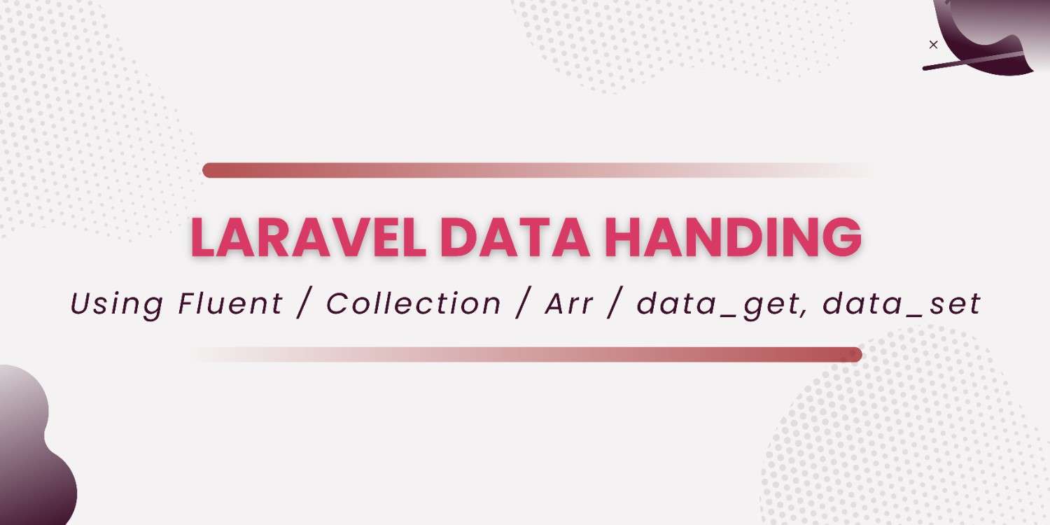 Laravel Fluent vs Collection vs Arr Explained with Real-World Use Case